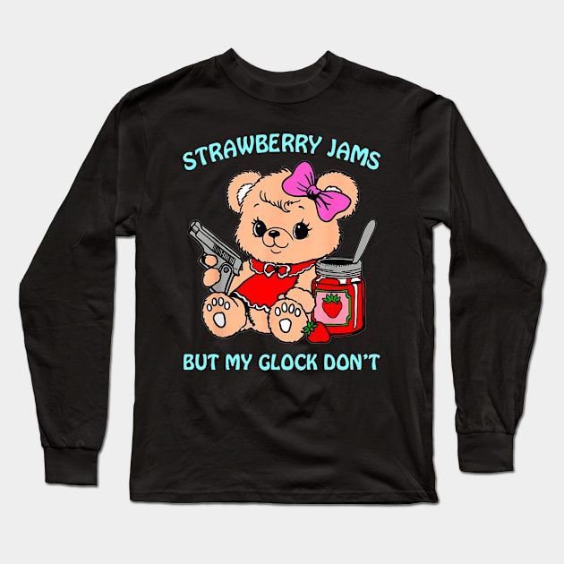 Strawberry Jams But My Glock Don't Funny Bear Meme Long Sleeve T-Shirt by Travis ★★★★★